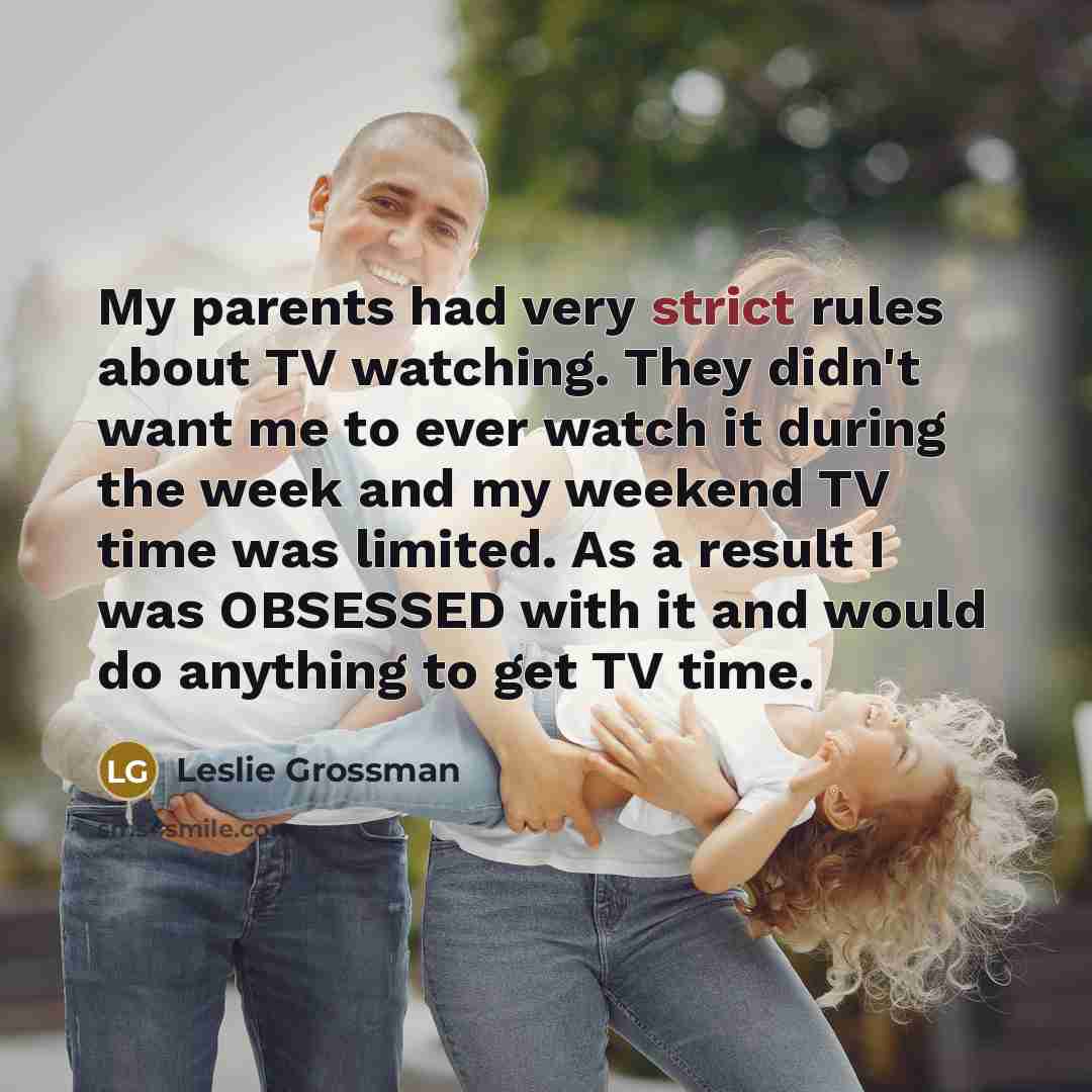 “My parents had very strict rules about TV watching. They…” quote by Leslie Grossman