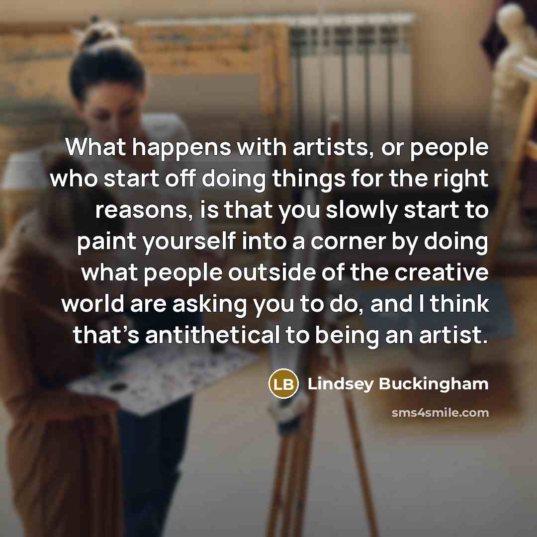 “What happens with artists, or people who start off doing…” quote by Lindsey Buckingham
