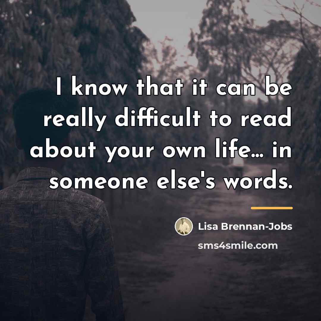 “I know that it can be really difficult to read…” quote by Lisa Brennan-Jobs