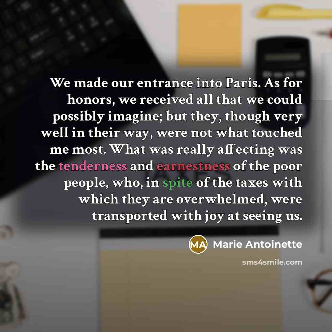 “We made our entrance into Paris. As for honors, we…” quote by Marie Antoinette