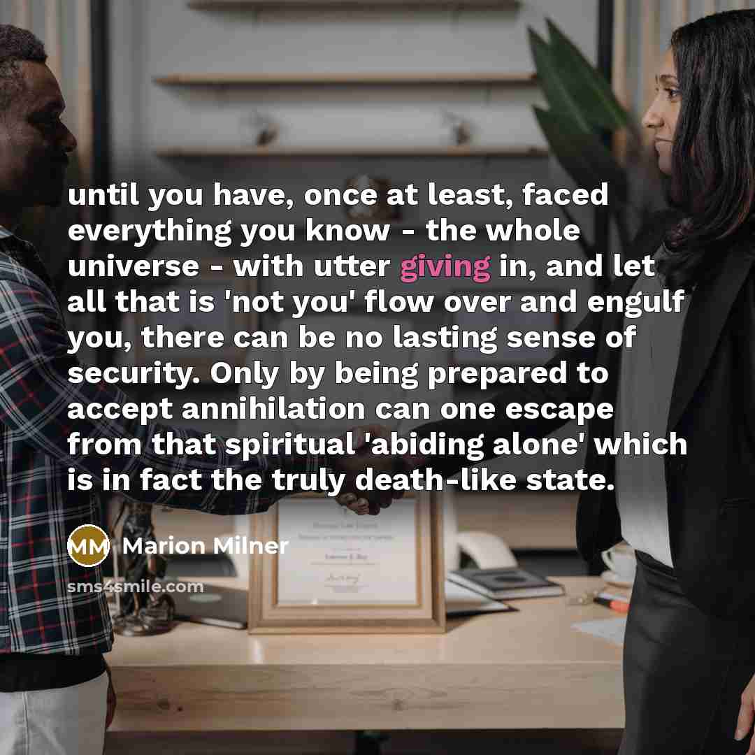 “until you have, once at least, faced everything you know…” quote by Marion Milner