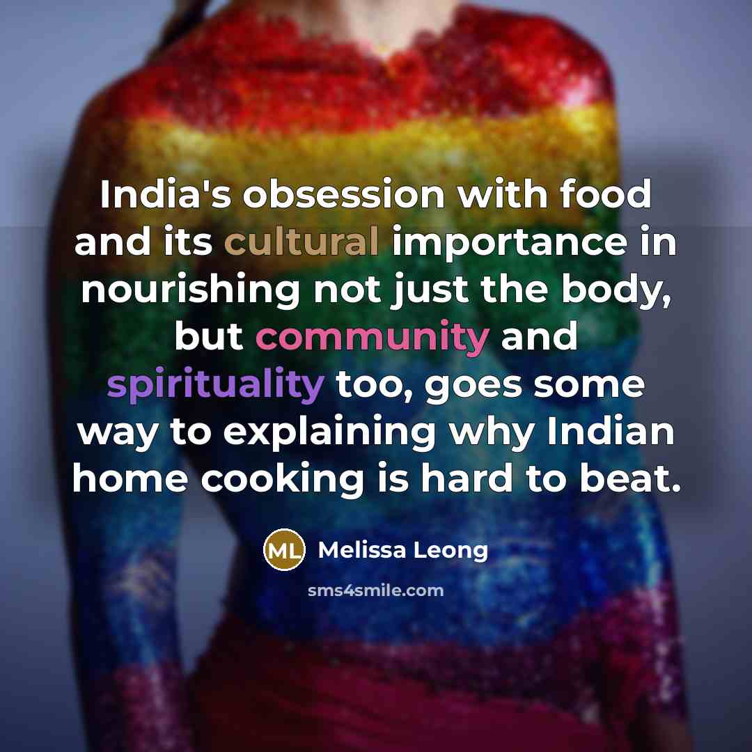 “India's obsession with food and its cultural importance in nourishing…” quote by Melissa Leong