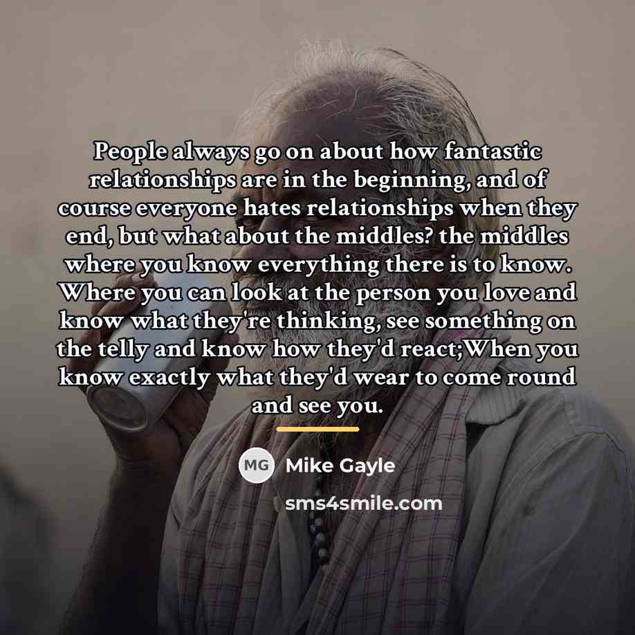 “People always go on about how fantastic relationships are in…” quote by Mike Gayle