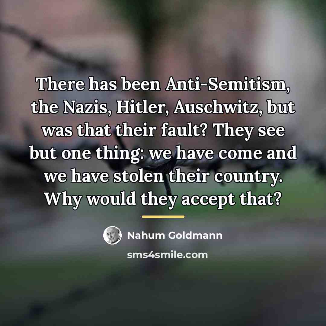 “There has been Anti-Semitism, the Nazis, Hitler, Auschwitz, but was…” quote by Nahum Goldmann