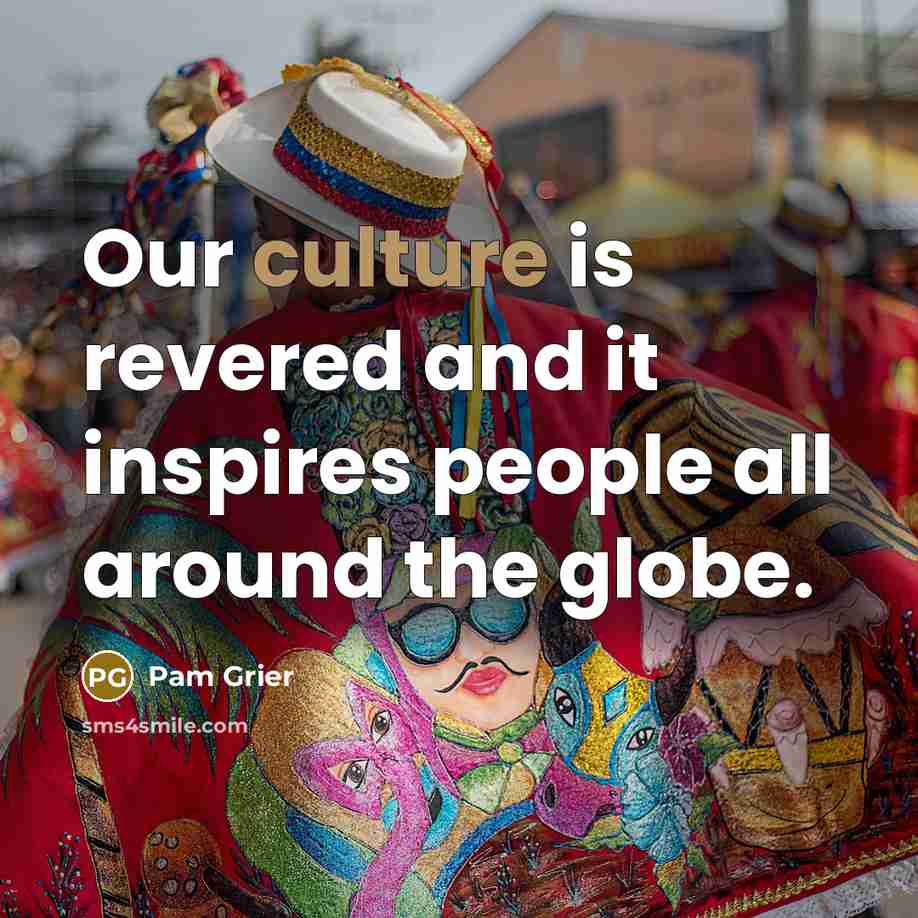 “Our culture is revered and it inspires people all around…” quote by Pam Grier