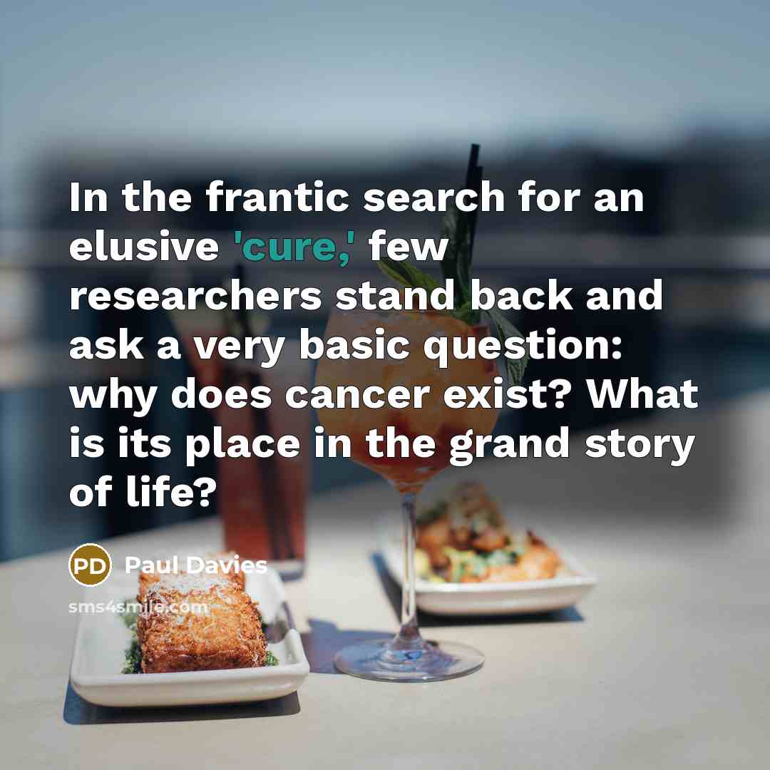 “In the frantic search for an elusive 'cure,' few researchers…” quote by Paul Davies