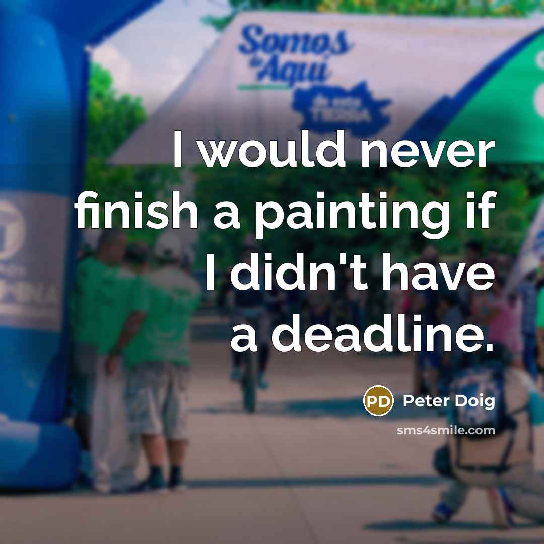 “I would never finish a painting if I didn't have…” quote by Peter Doig