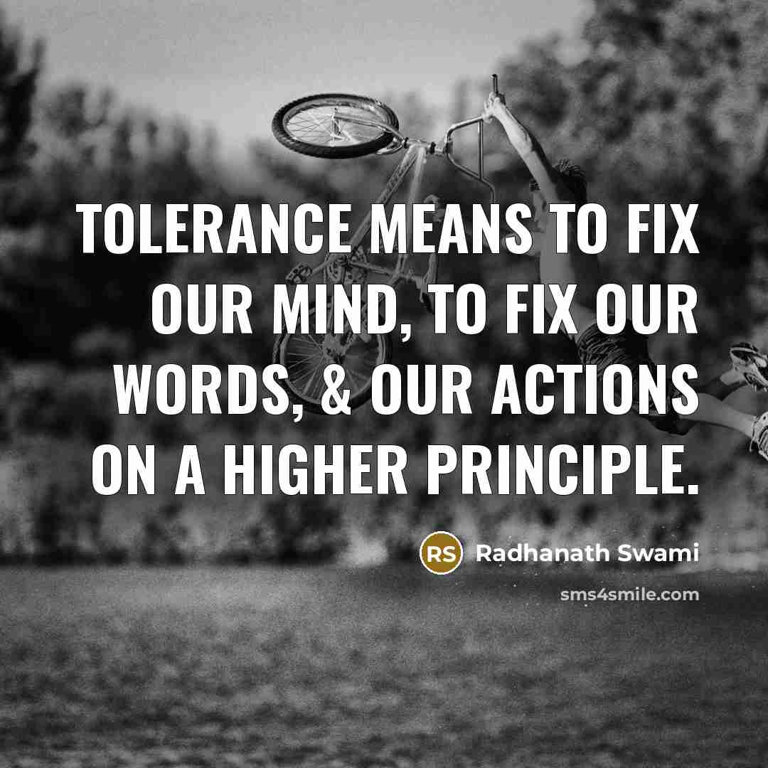 “Tolerance means to fix our mind, to fix our words,…” quote by Radhanath Swami