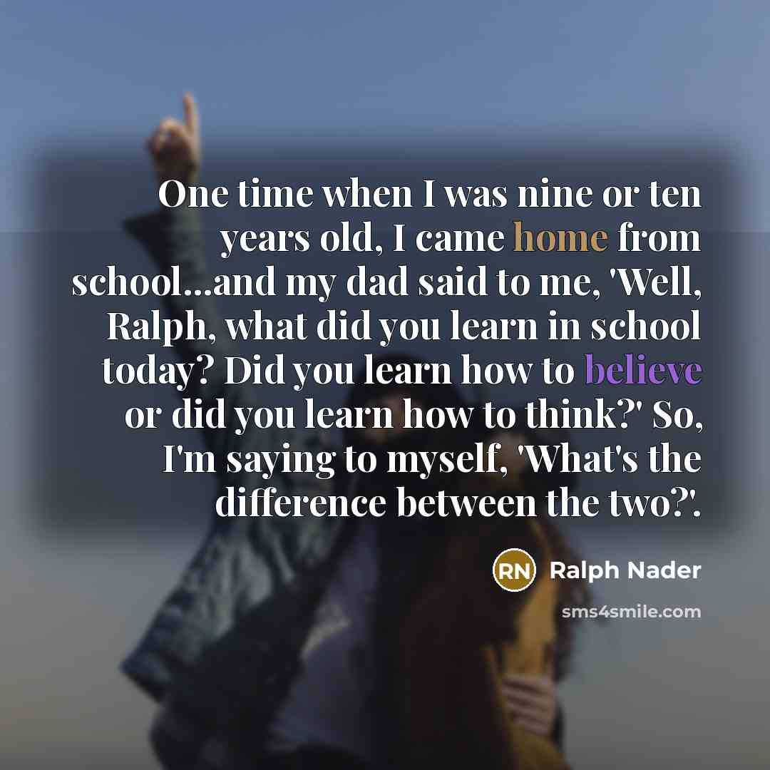 “One time when I was nine or ten years old,…” quote by Ralph Nader