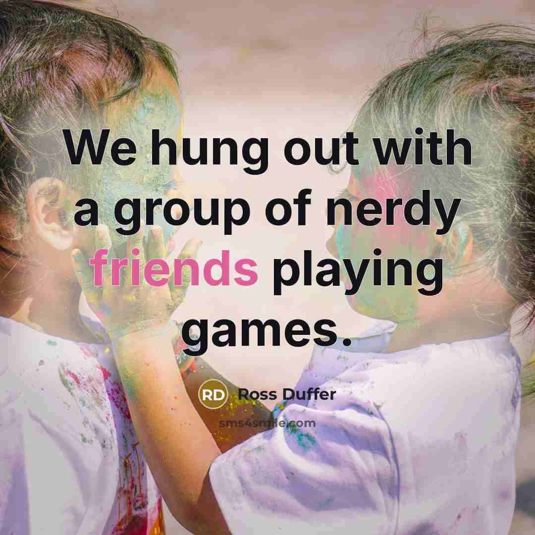 “We hung out with a group of nerdy friends playing…” quote by Ross Duffer