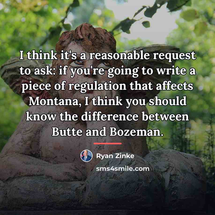 “I think it's a reasonable request to ask: if you're…” quote by Ryan Zinke