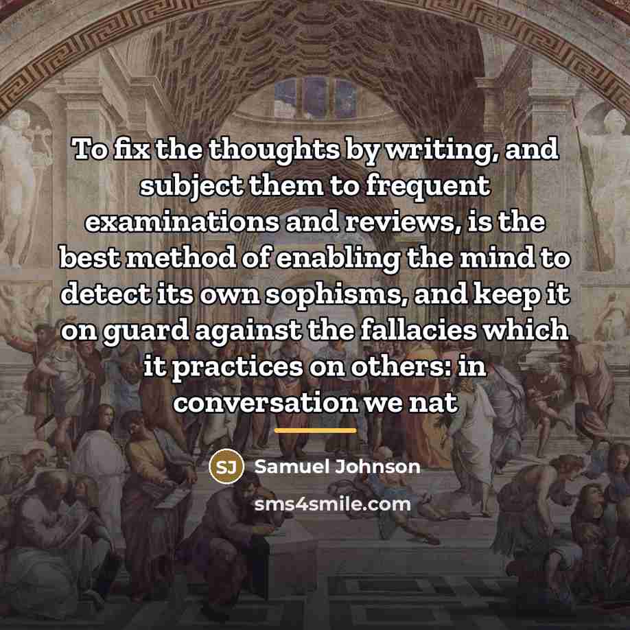 “To fix the thoughts by writing, and subject them to…” quote by Samuel Johnson