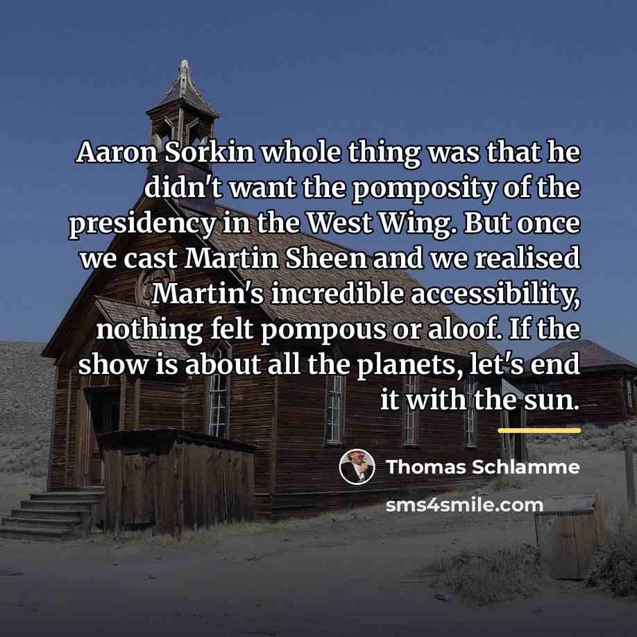 “Aaron Sorkin whole thing was that he didn't want the…” quote by Thomas Schlamme