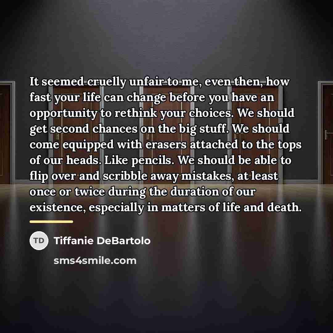 “It seemed cruelly unfair to me, even then, how fast…” quote by Tiffanie DeBartolo