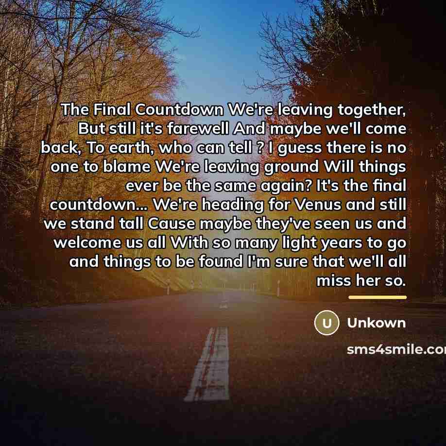 “The Final Countdown We're leaving together, But still it's farewell…” quote by Unkown
