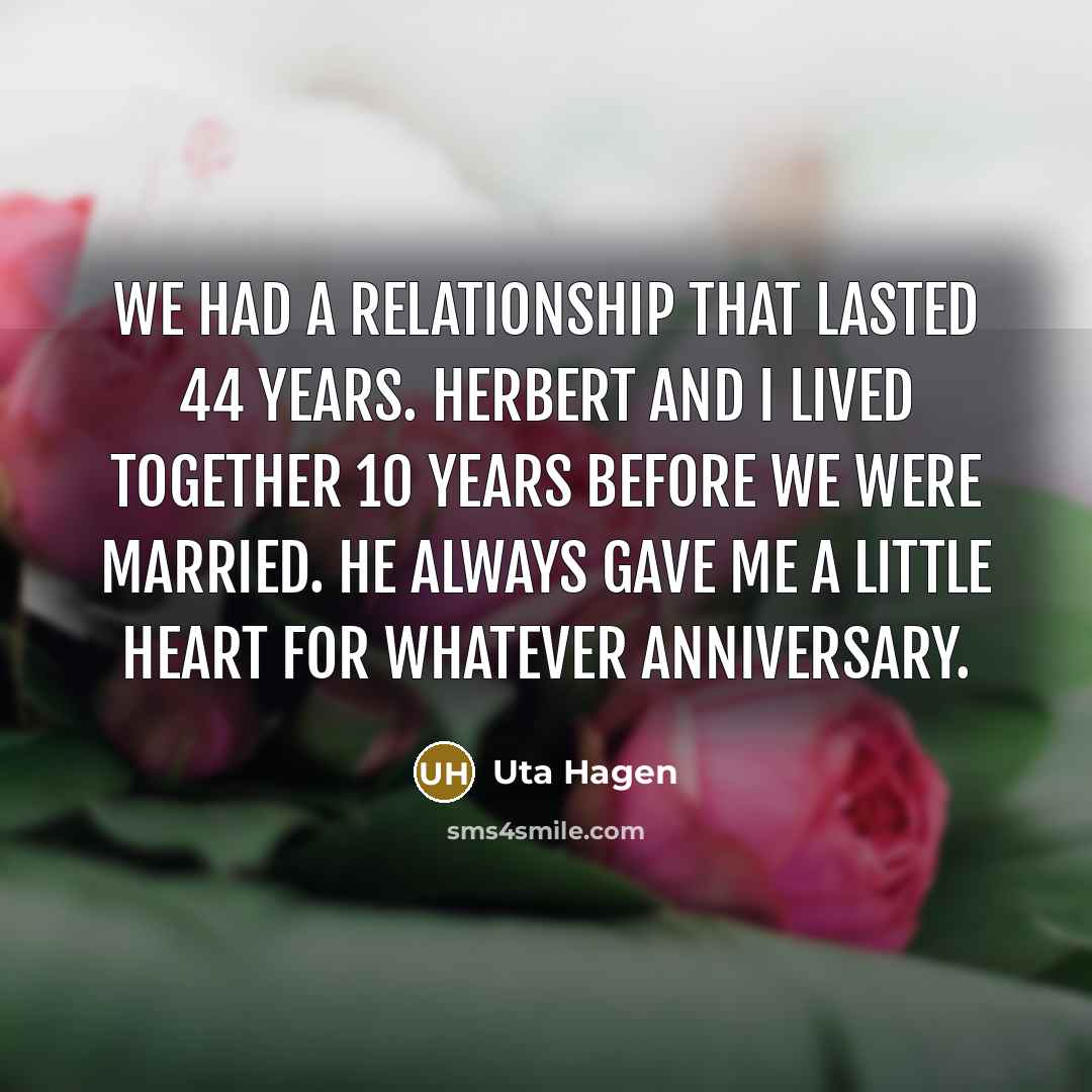 “We had a relationship that lasted 44 years. Herbert and…” quote by Uta Hagen