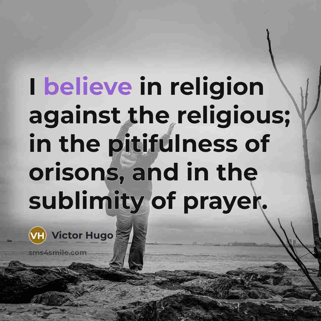 “I believe in religion against the religious; in the pitifulness…” quote by Victor Hugo