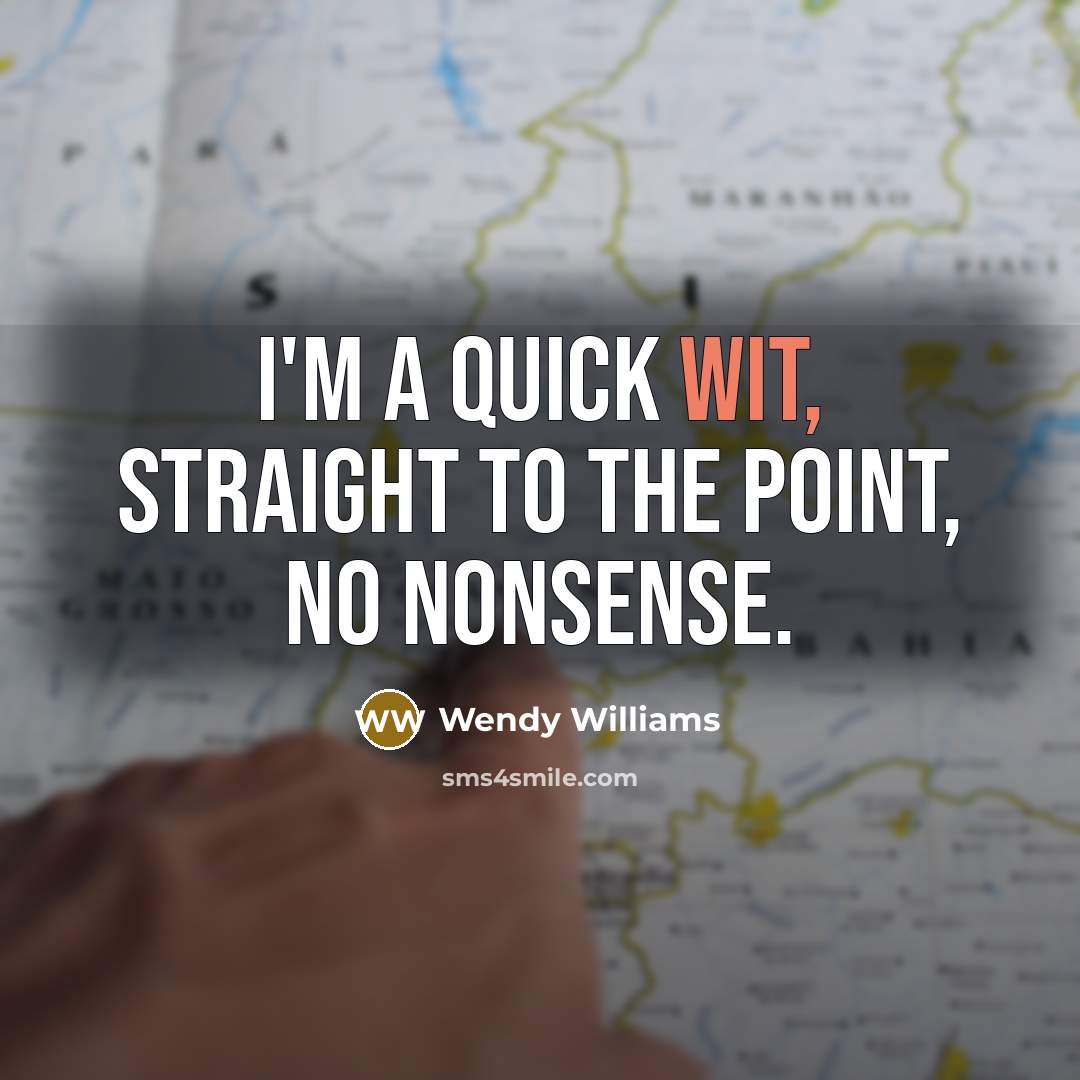 “I'm a quick wit, straight to the point, no nonsense.…” quote by Wendy Williams