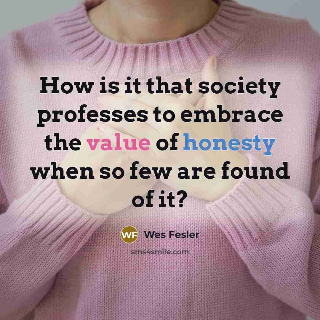 “How is it that society professes to embrace the value…” quote by Wes Fesler