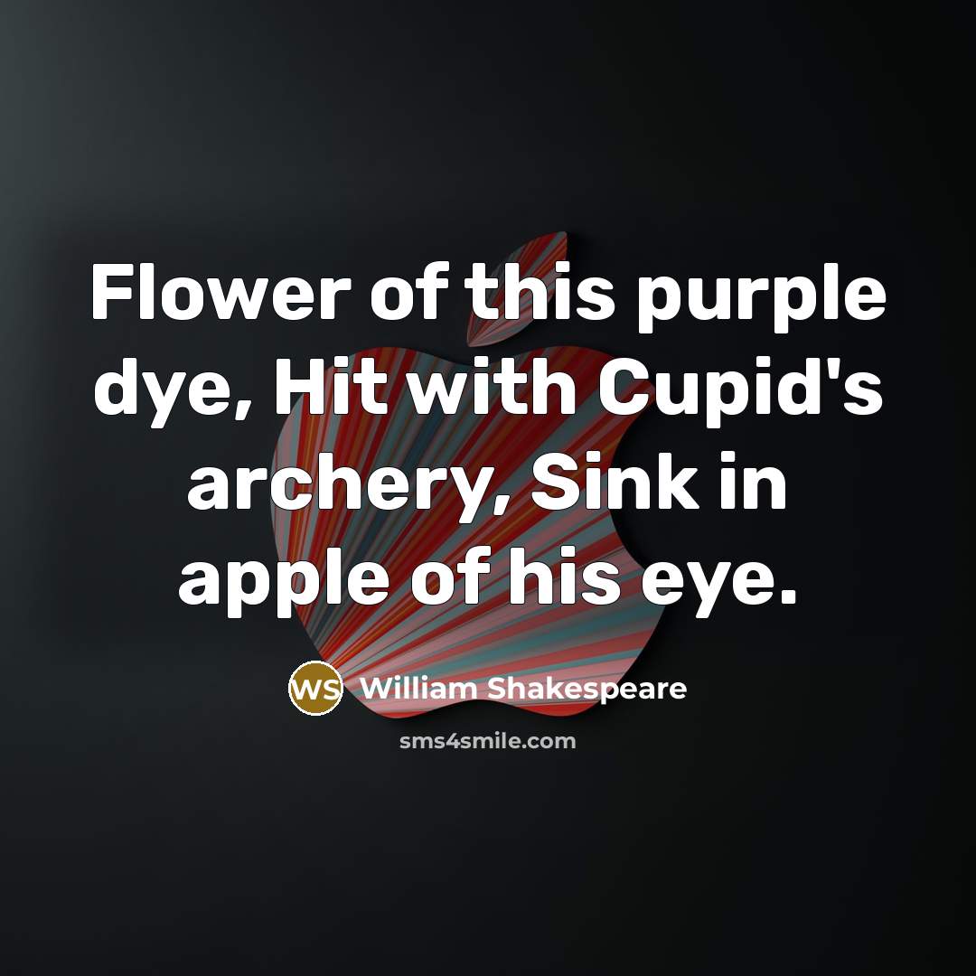 “Flower of this purple dye, Hit with Cupid's archery, Sink…” quote by William Shakespeare