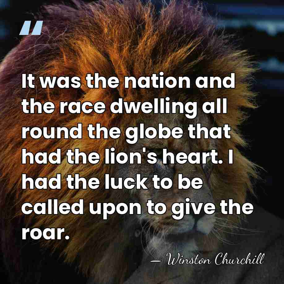 It was the nation and the race dwelling all round the globe&hellip; - Winston Churchill