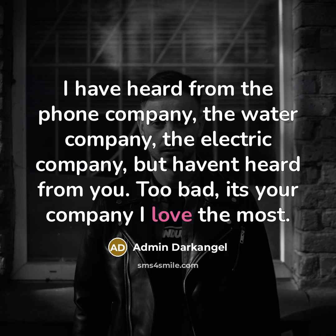 “I have heard from the phone company, the water company,…” quote by Admin Darkangel