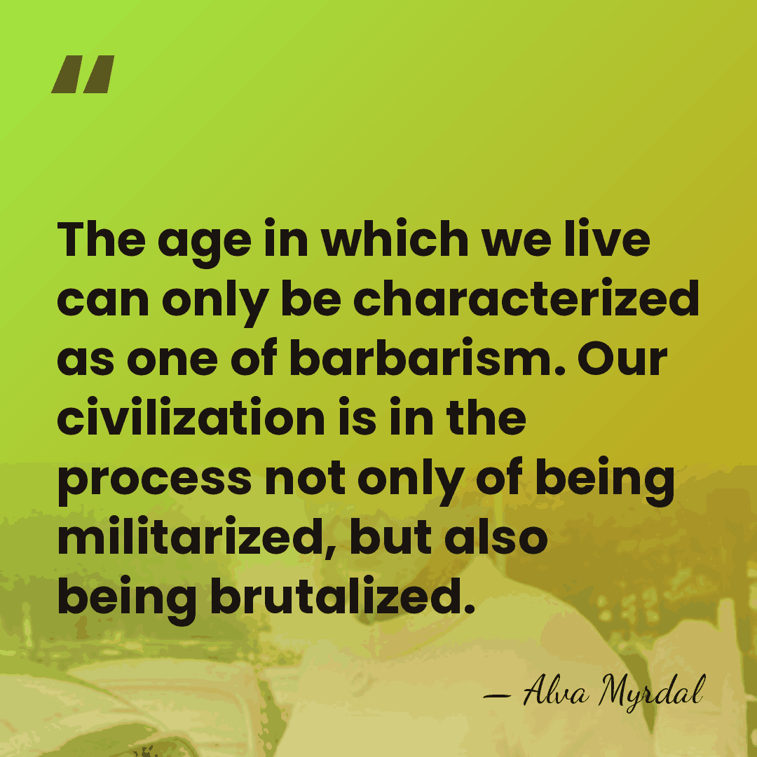 The age in which we live can only be characterized as one&hellip; - Alva Myrdal