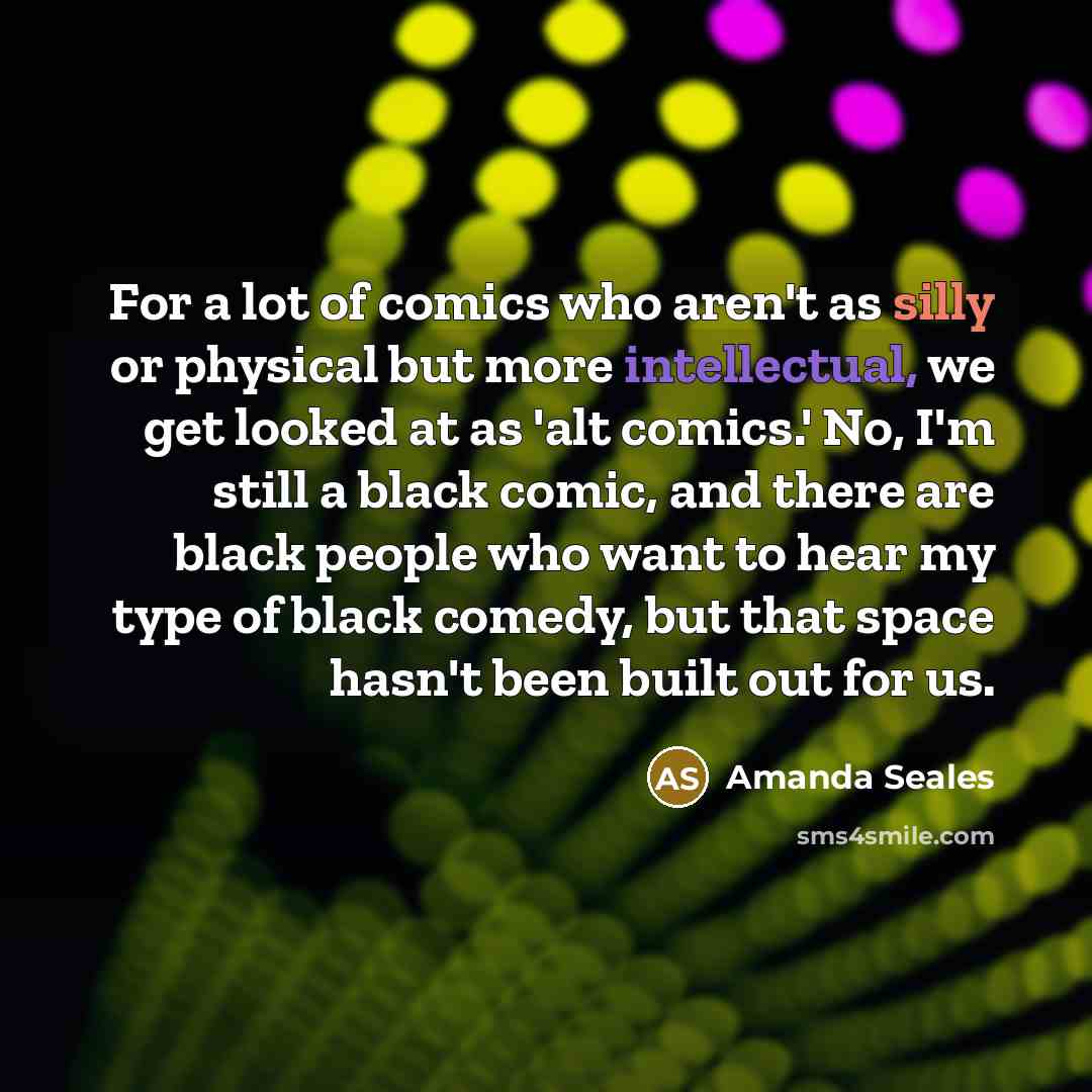 “For a lot of comics who aren't as silly or…” quote by Amanda Seales