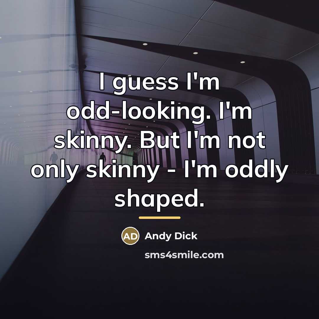 “I guess I'm odd-looking. I'm skinny. But I'm not only…” quote by Andy Dick
