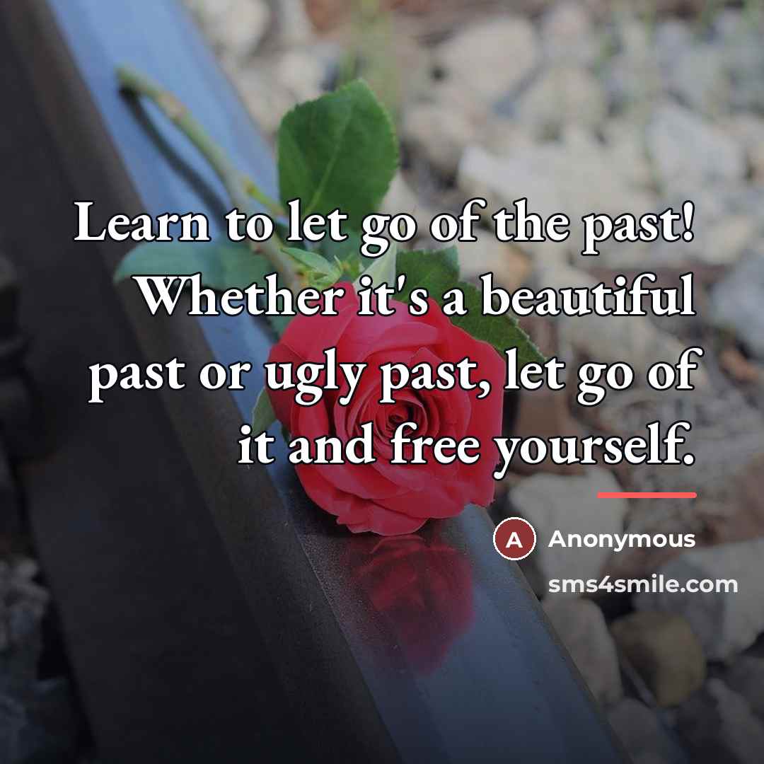 “Learn to let go of the past! Whether it's a…” quote by Anonymous