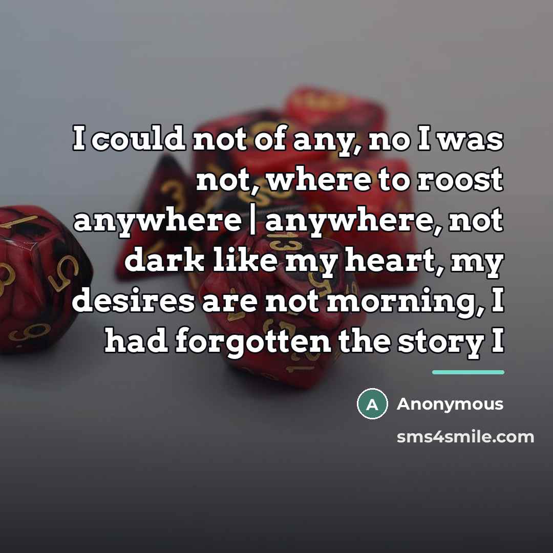 “I could not of any, no I was not, where…” quote by Anonymous
