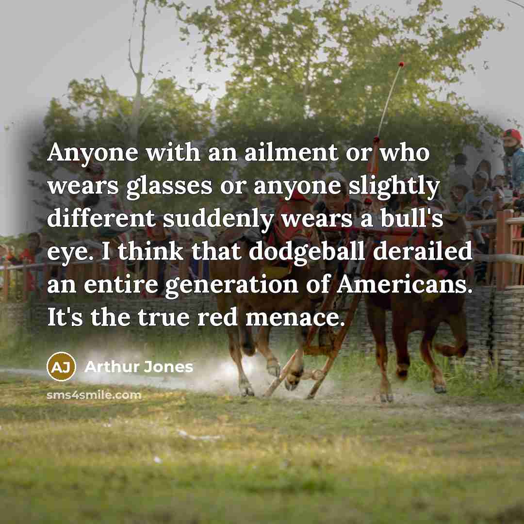 “Anyone with an ailment or who wears glasses or anyone…” quote by Arthur Jones