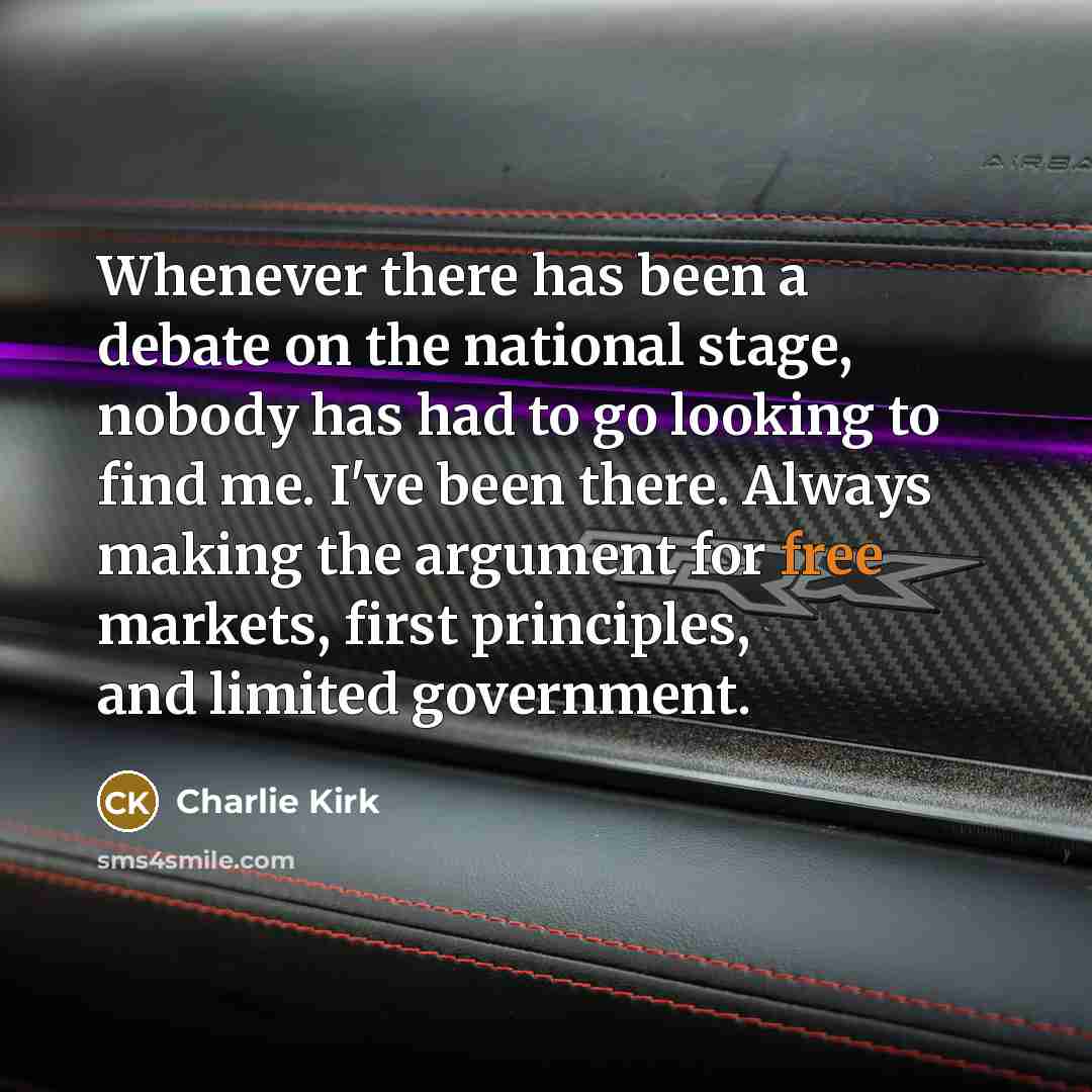 “Whenever there has been a debate on the national stage,…” quote by Charlie Kirk