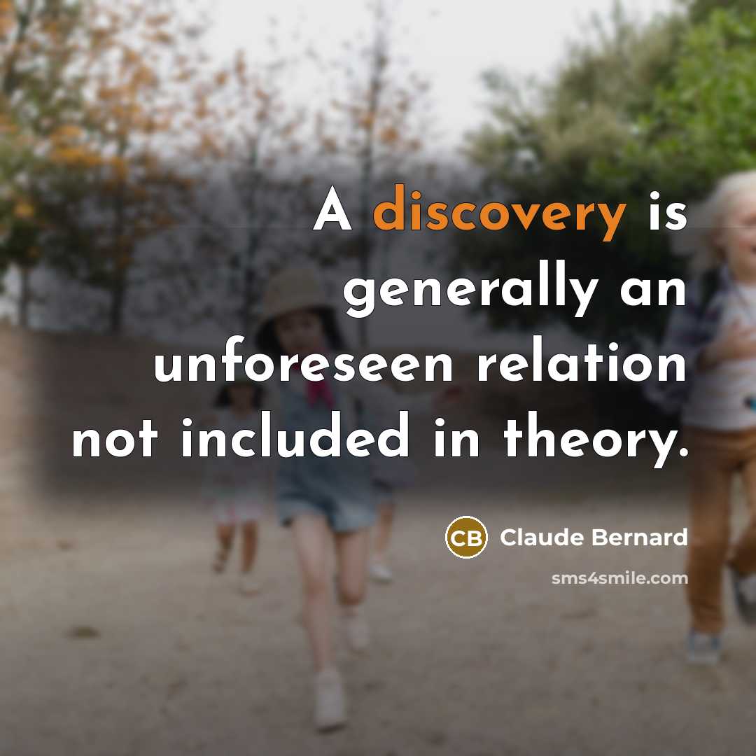 “A discovery is generally an unforeseen relation not included in…” quote by Claude Bernard