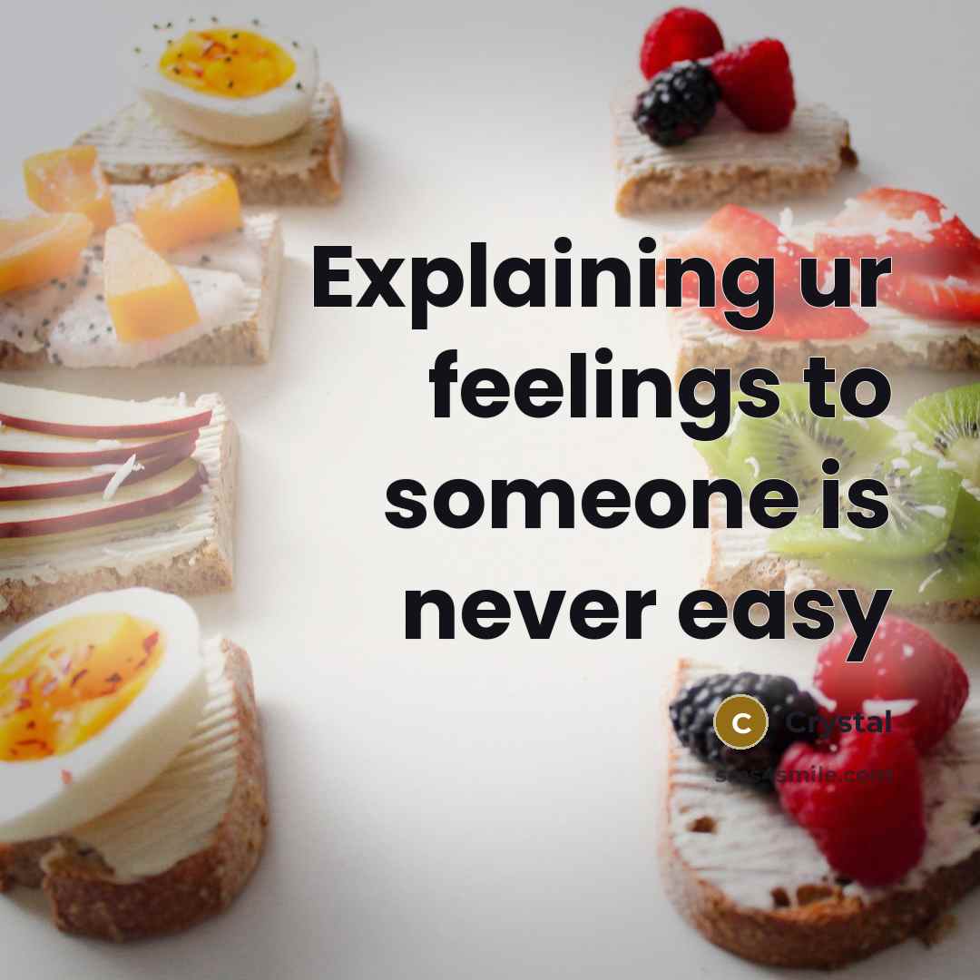 “Explaining ur feelings to someone is never easy” quote by Crystal