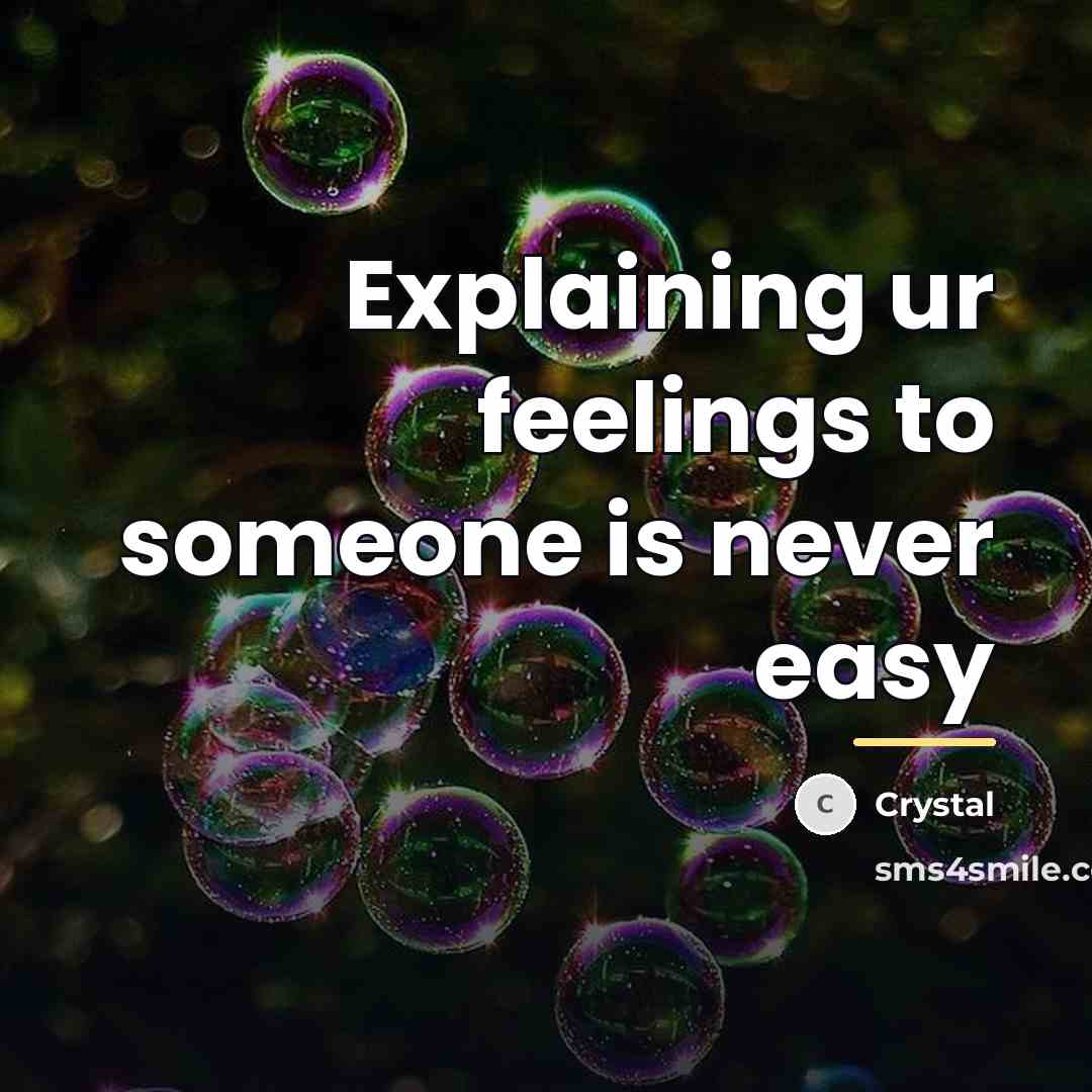 “Explaining ur feelings to someone is never easy…” quote by Crystal