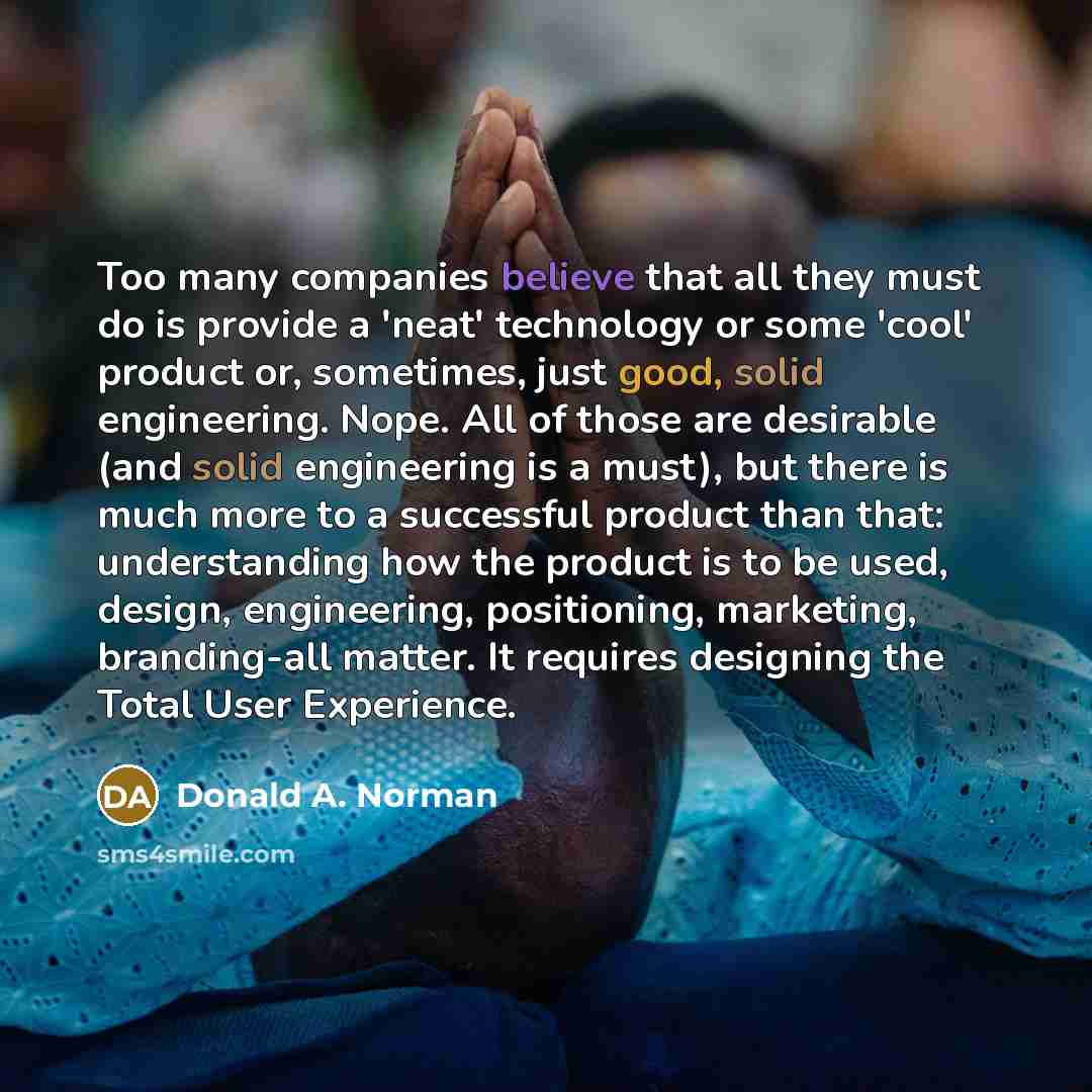 “Too many companies believe that all they must do is…” quote by Donald A. Norman