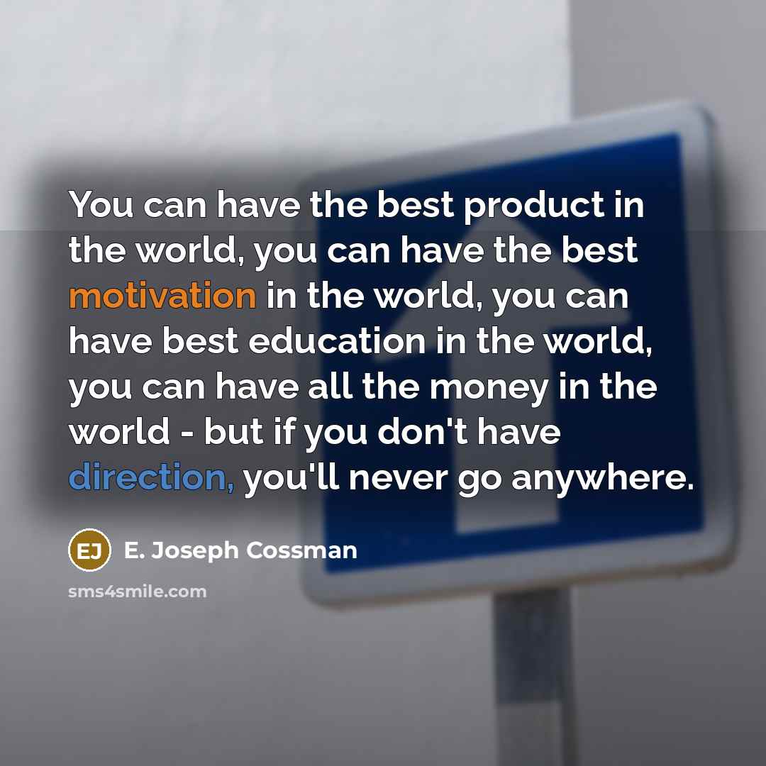 “You can have the best product in the world, you…” quote by E. Joseph Cossman