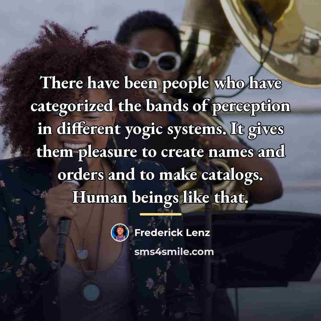 “There have been people who have categorized the bands of…” quote by Frederick Lenz