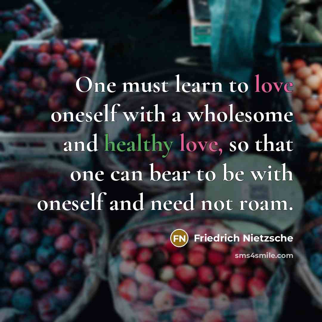 “One must learn to love oneself with a wholesome and…” quote by Friedrich Nietzsche