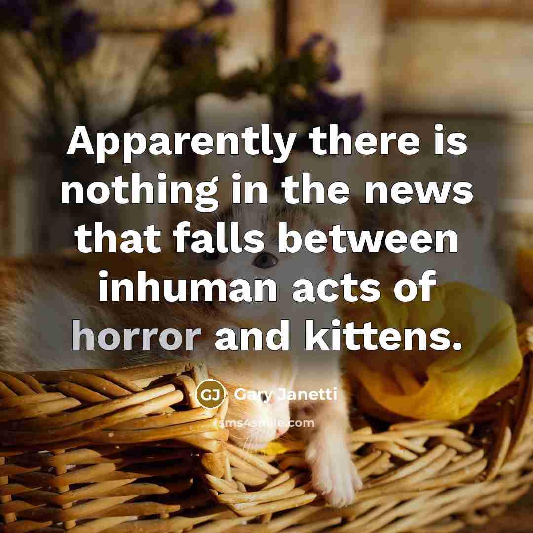 “Apparently there is nothing in the news that falls between…” quote by Gary Janetti
