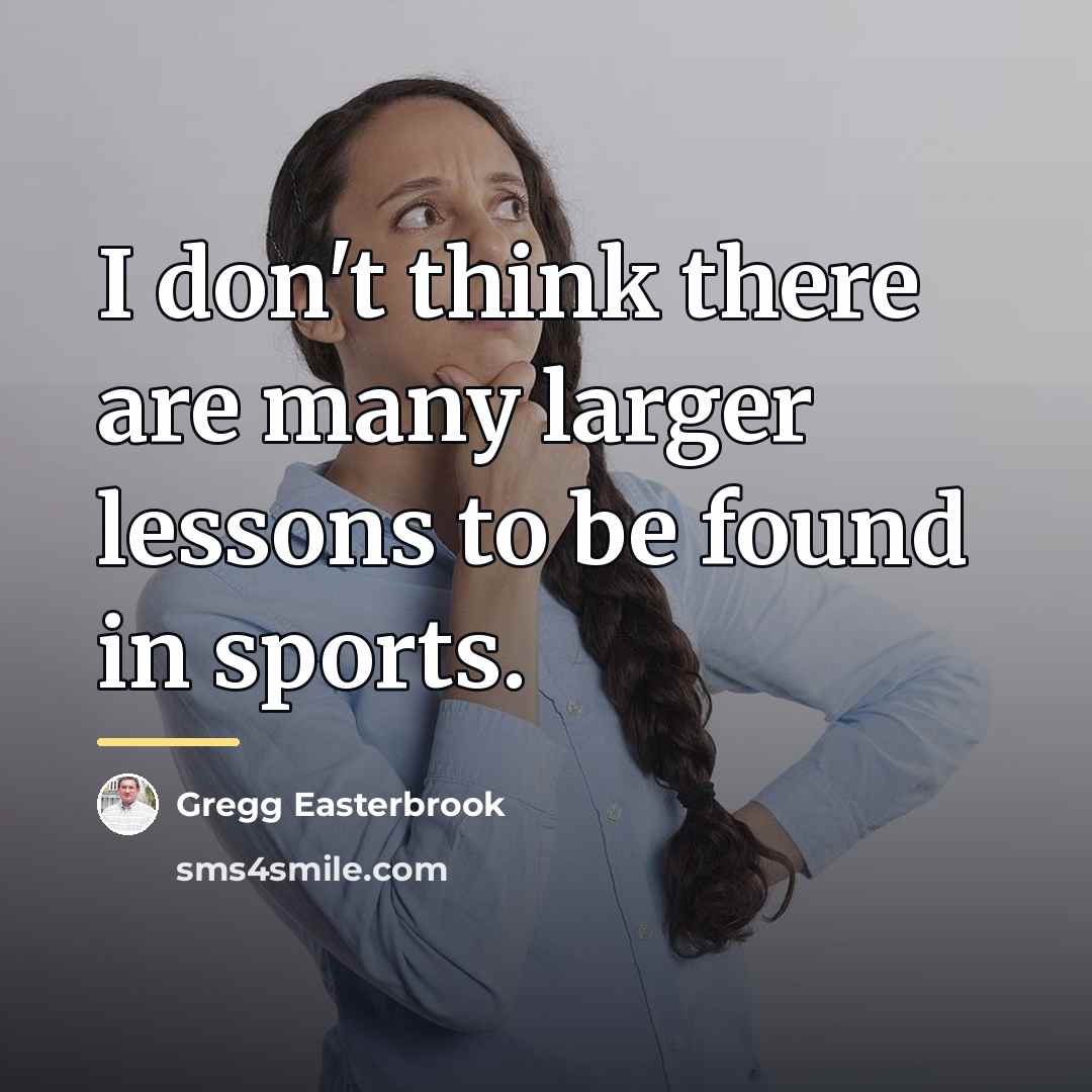 “I don't think there are many larger lessons to be…” quote by Gregg Easterbrook