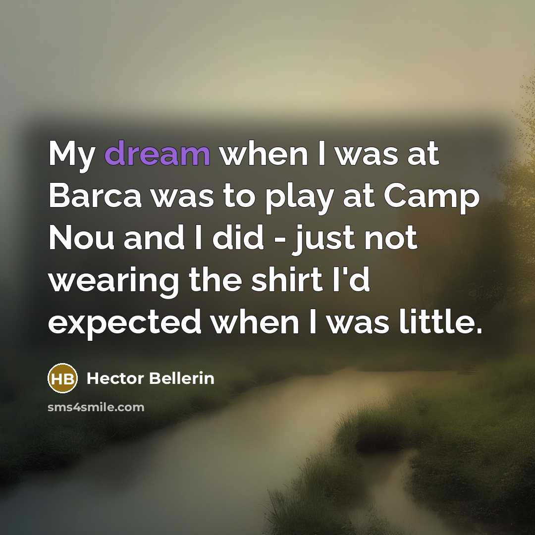 “My dream when I was at Barca was to play…” quote by Hector Bellerin