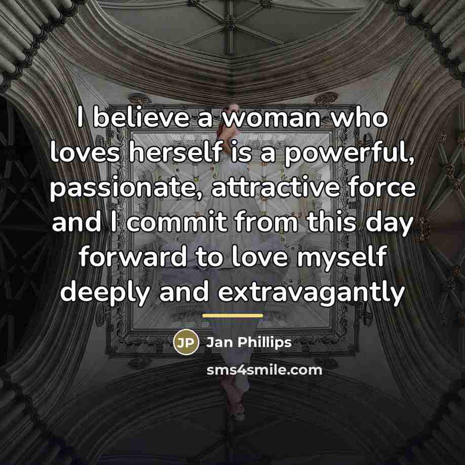 “I believe a woman who loves herself is a powerful,…” quote by Jan Phillips