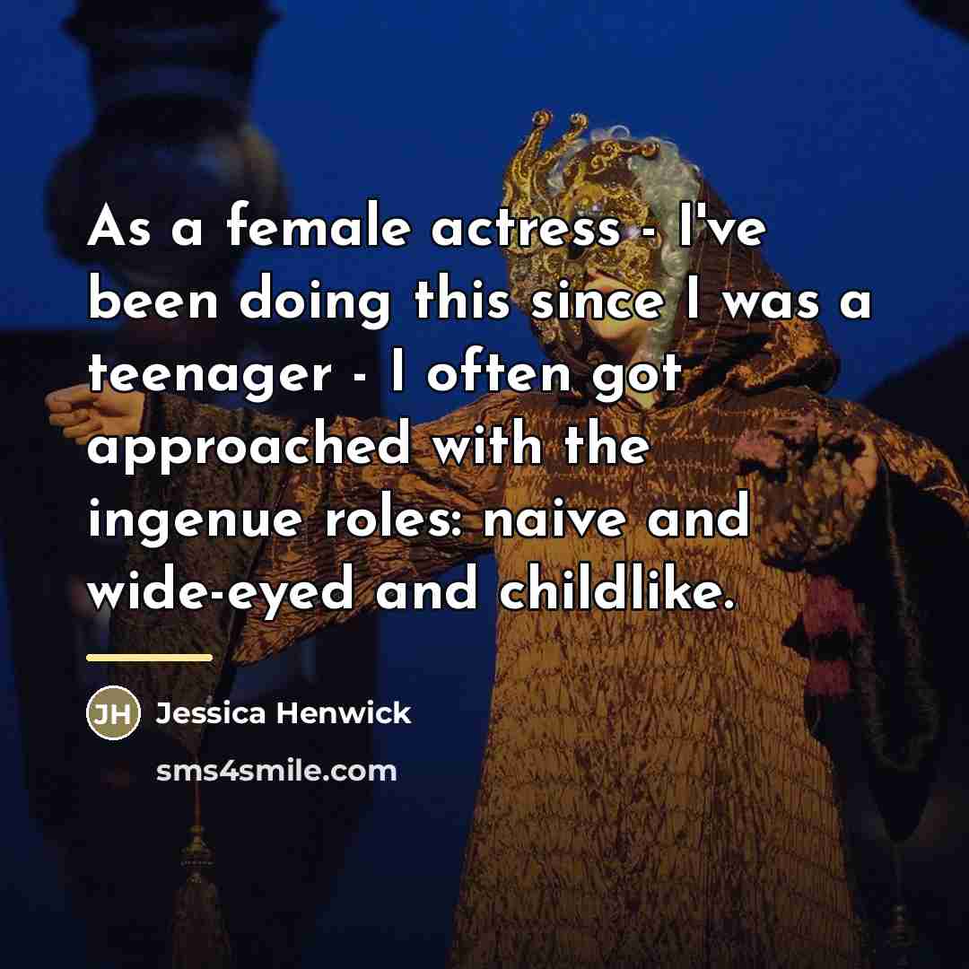 “As a female actress - I've been doing this since…” quote by Jessica Henwick