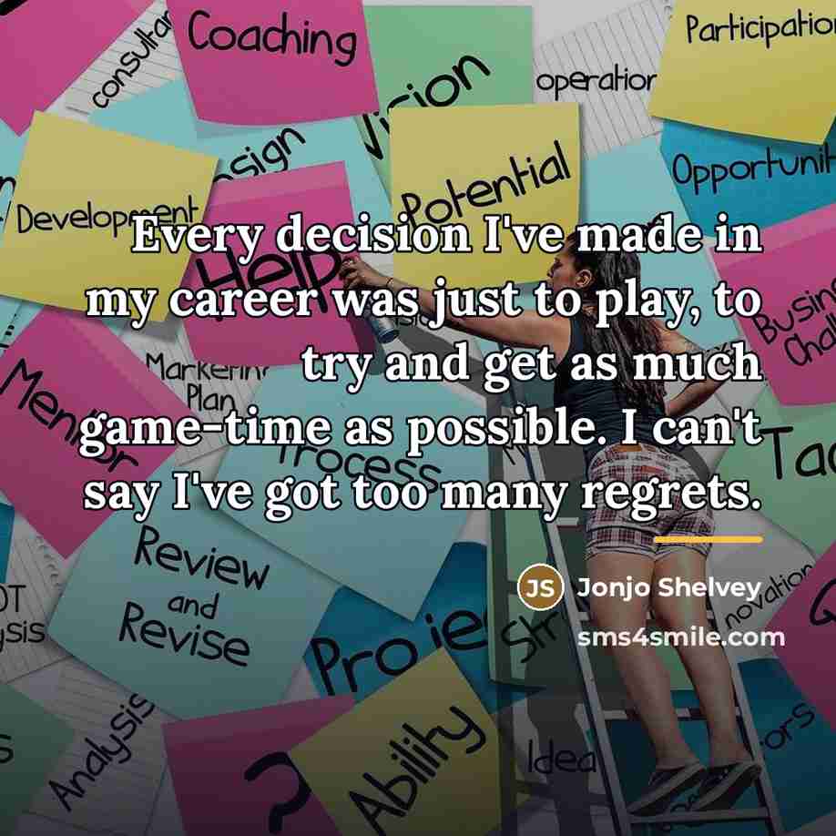 “Every decision I've made in my career was just to…” quote by Jonjo Shelvey