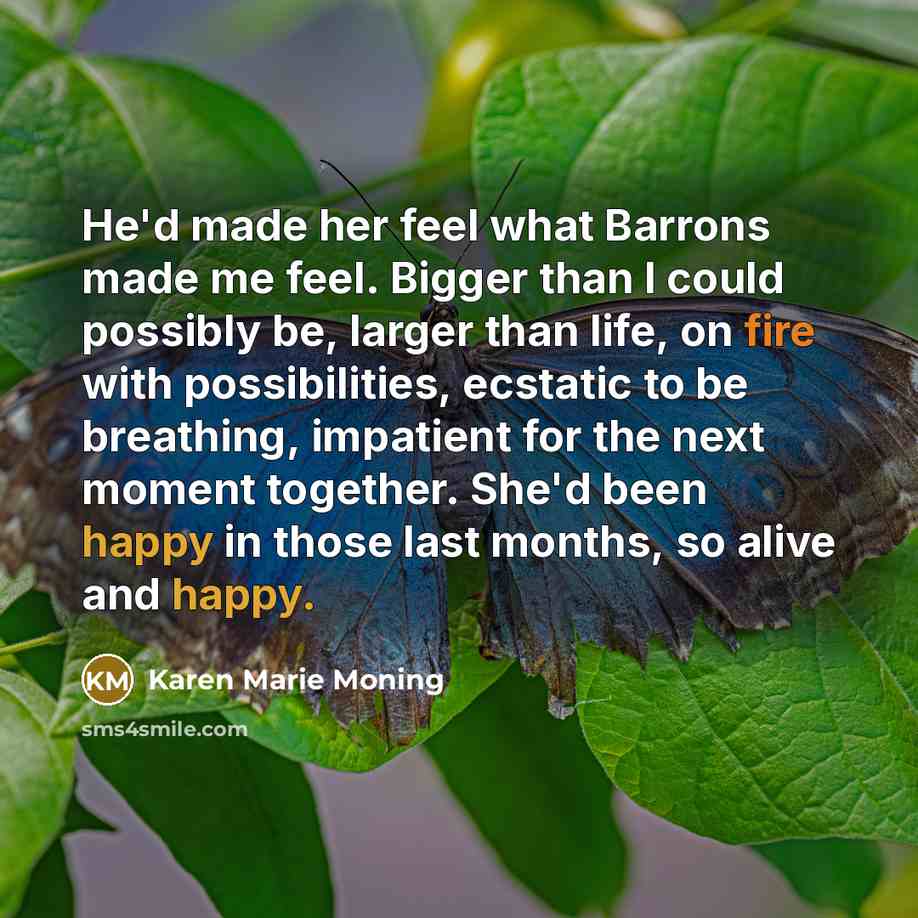 “He'd made her feel what Barrons made me feel. Bigger…” quote by Karen Marie Moning