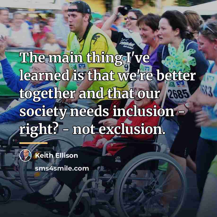 “The main thing I've learned is that we're better together…” quote by Keith Ellison