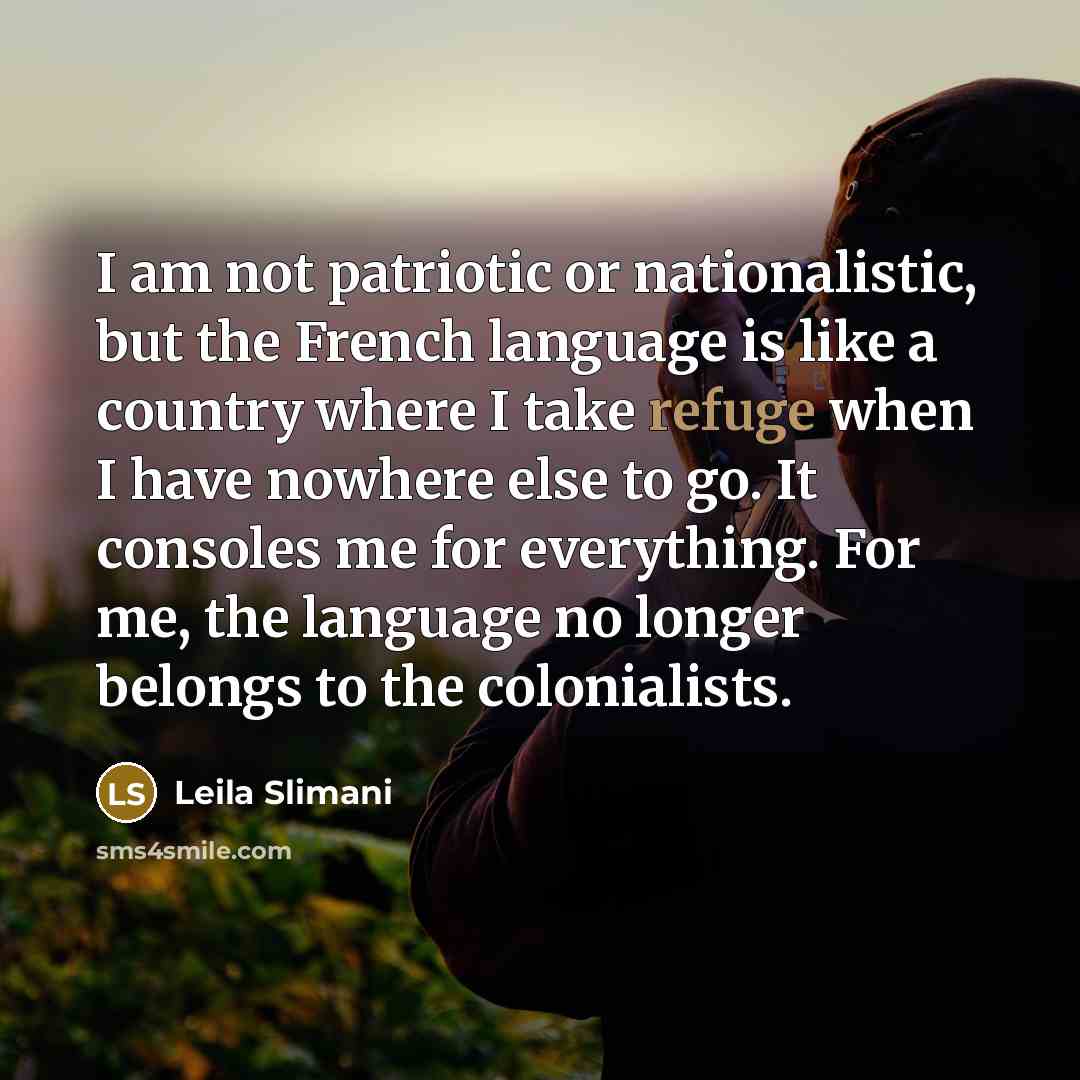 “I am not patriotic or nationalistic, but the French language…” quote by Leila Slimani