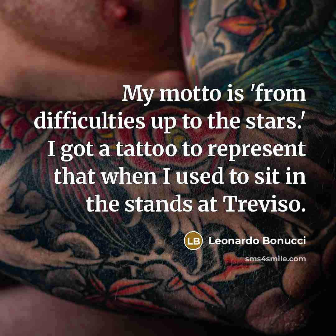 “My motto is 'from difficulties up to the stars.' I…” quote by Leonardo Bonucci